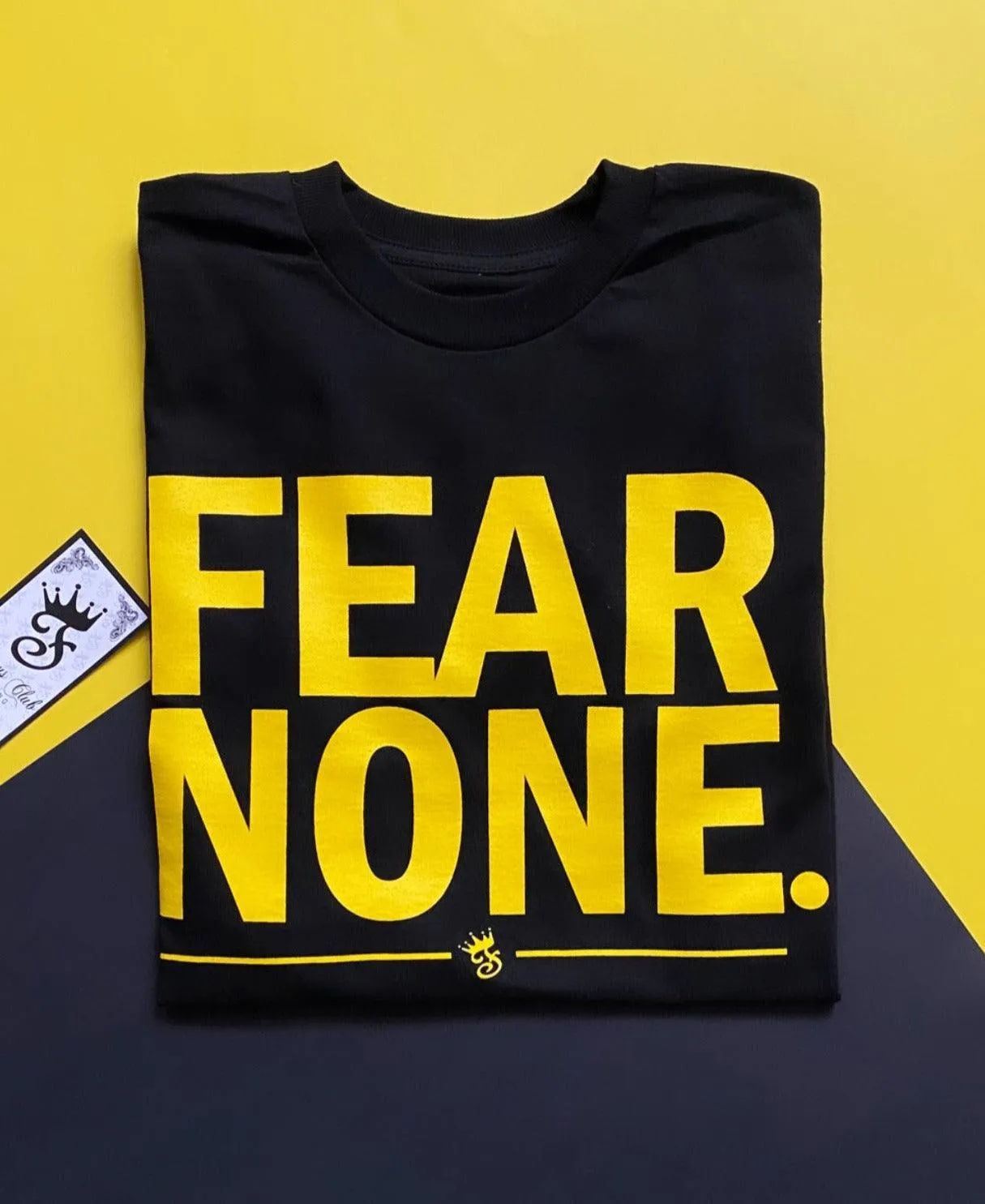 FEAR NONE T-SHIRT