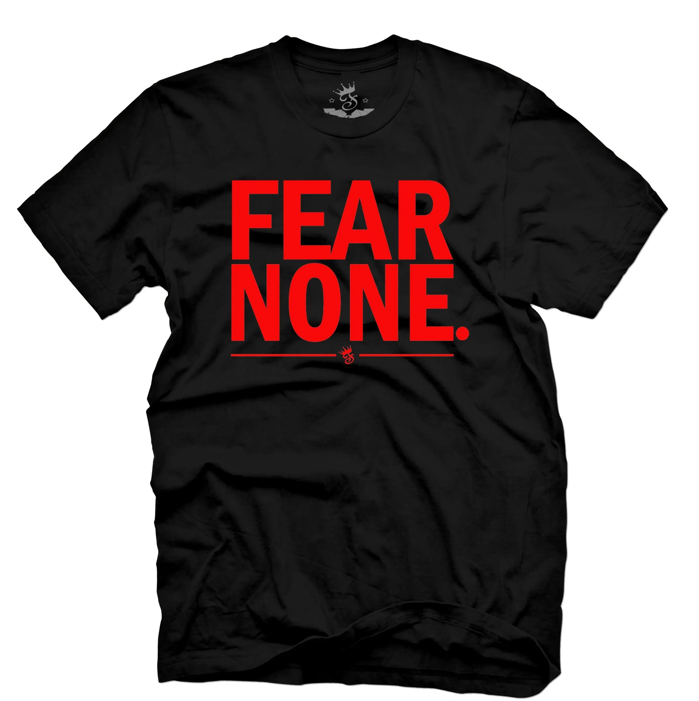 FEAR NONE T-SHIRT