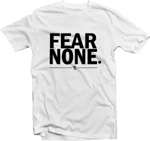 FEAR NONE T-SHIRT