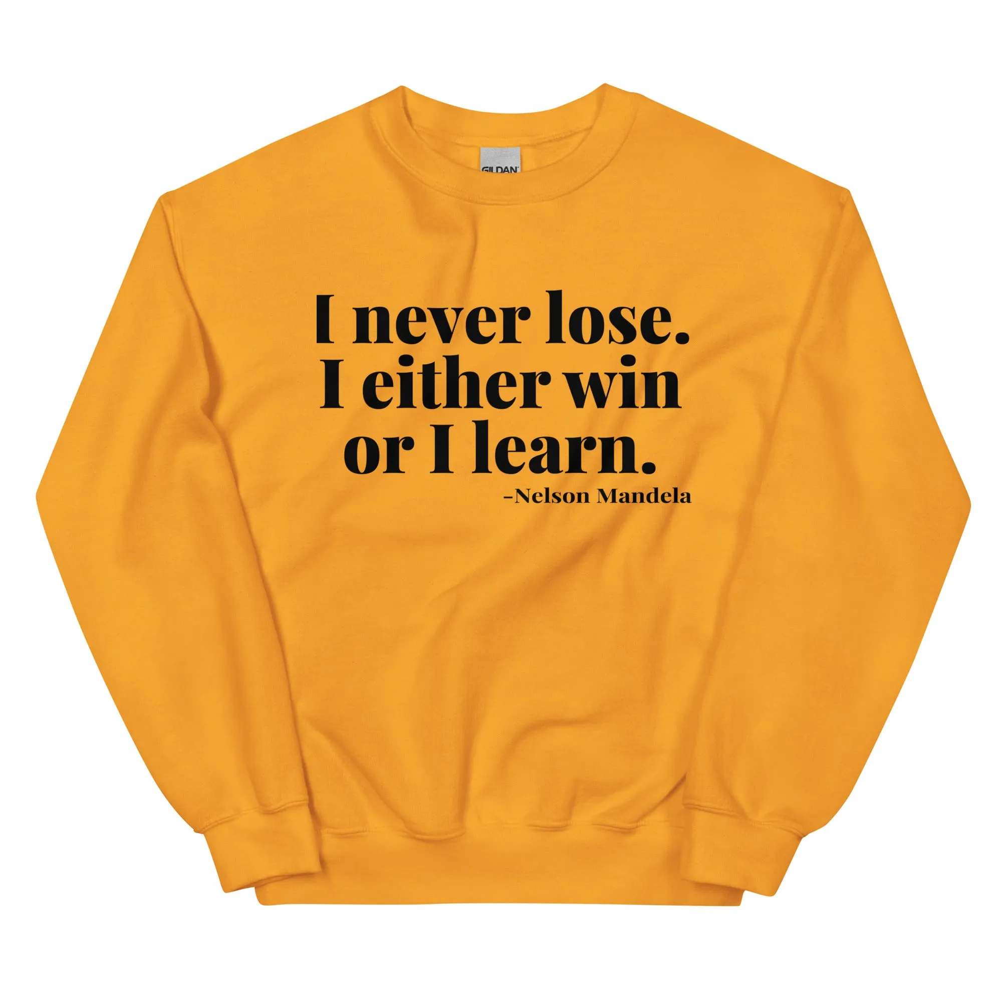 "Never Lose. I Win or Learn." Sweatshirt