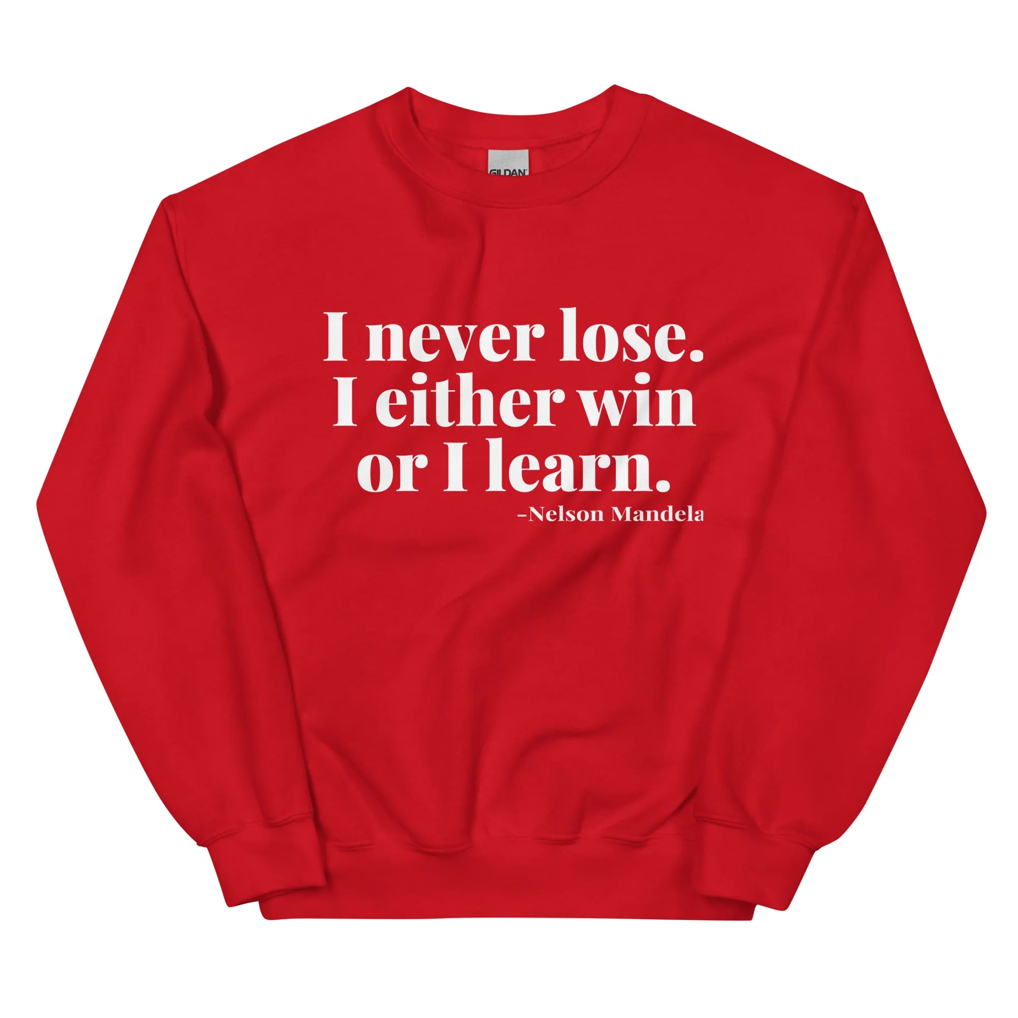 "Never Lose. I Win or Learn." Sweatshirt