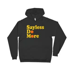 "Sayless Do More" Fleece Hoodie