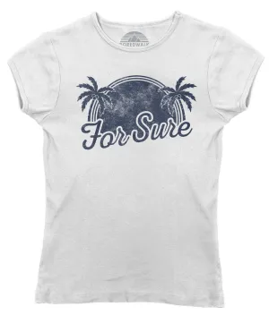 Women's For Sure T-Shirt - LA California Beach Vacation Palm Trees