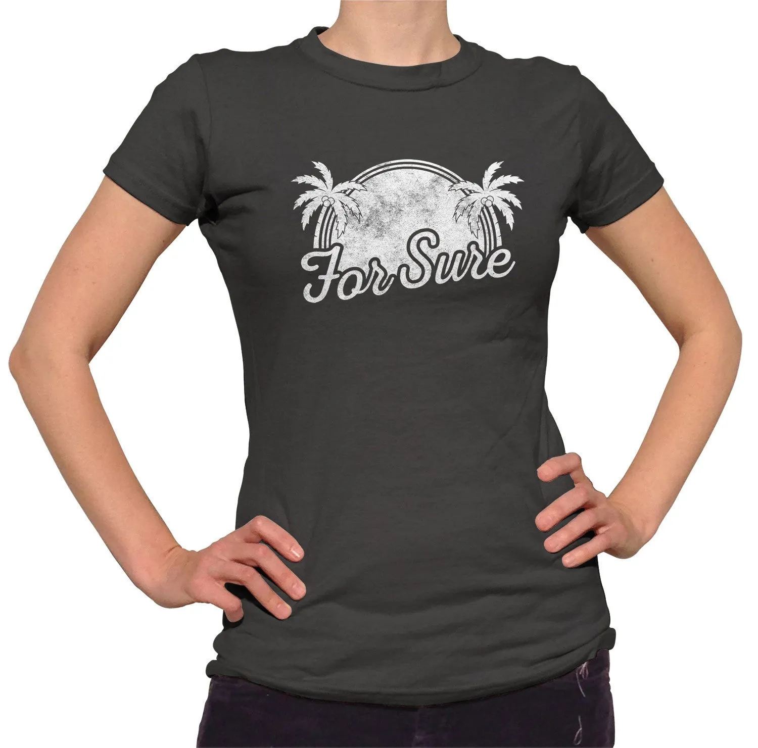 Women's For Sure T-Shirt - LA California Beach Vacation Palm Trees