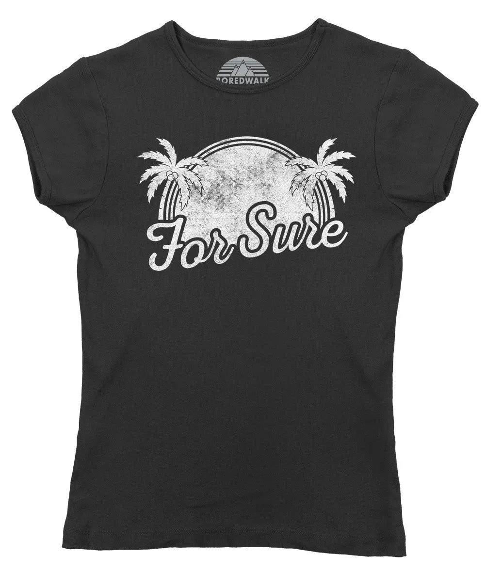 Women's For Sure T-Shirt - LA California Beach Vacation Palm Trees