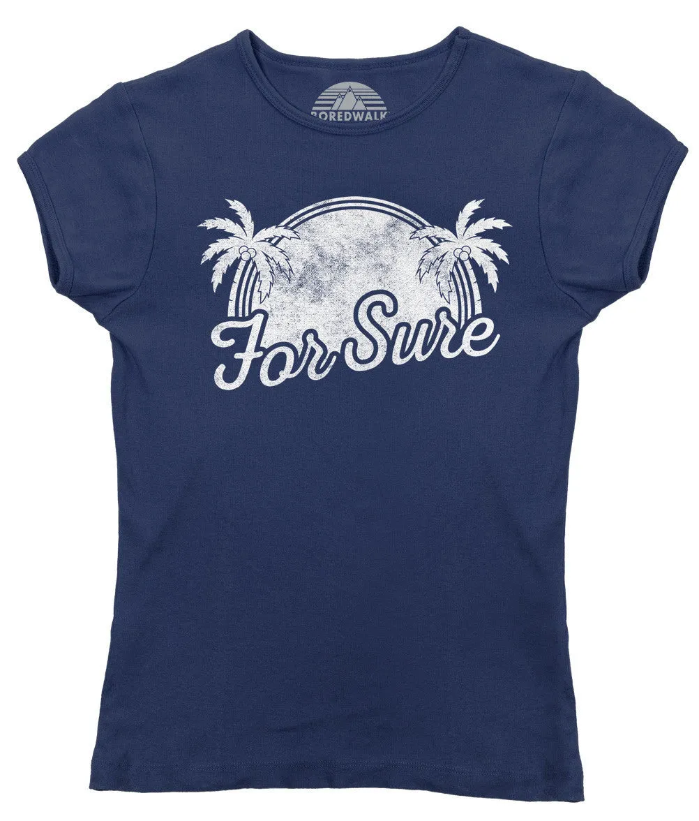 Women's For Sure T-Shirt - LA California Beach Vacation Palm Trees