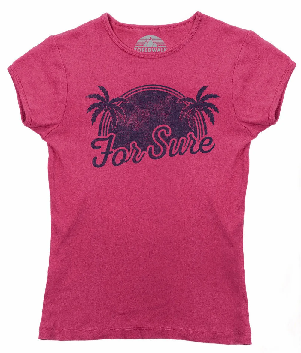 Women's For Sure T-Shirt - LA California Beach Vacation Palm Trees