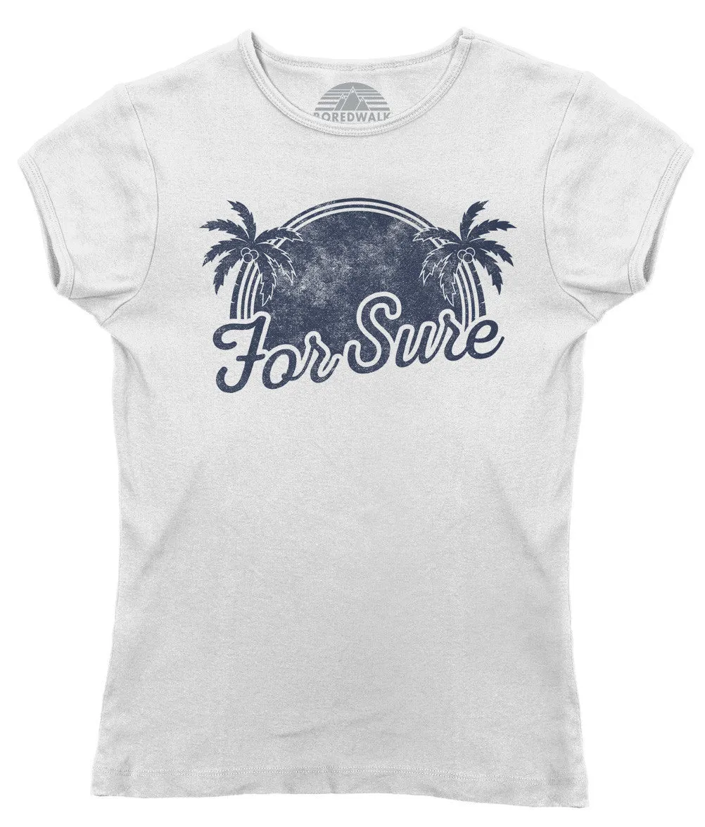 Women's For Sure T-Shirt - LA California Beach Vacation Palm Trees